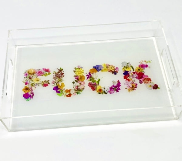 Say It With Flowers Fuck Acrylic Tray