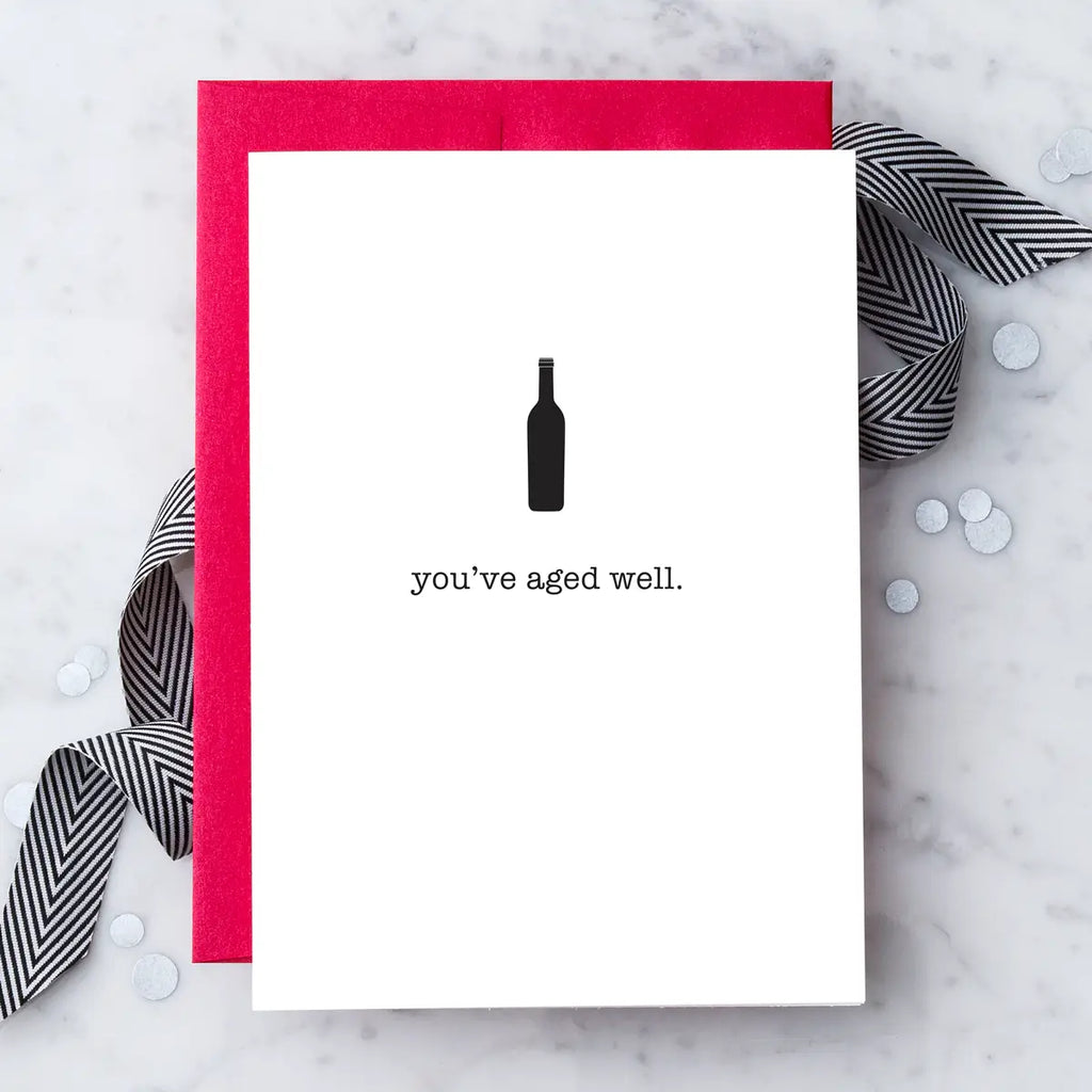 You've Aged Well Greeting Card