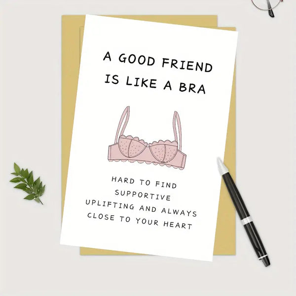 A Good Friend Is Like A Bra Card