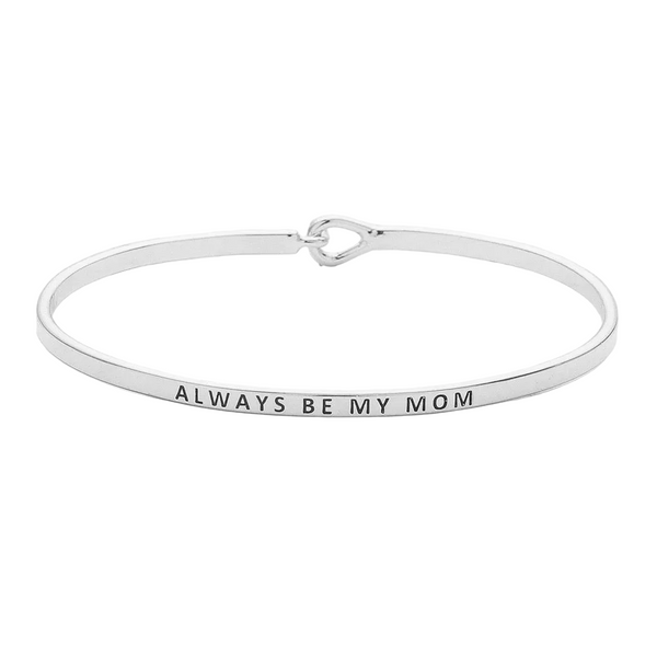 Always Be My Mom Thin Bracelet