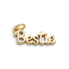 14K Gold Filled “Bestie” Script Charm