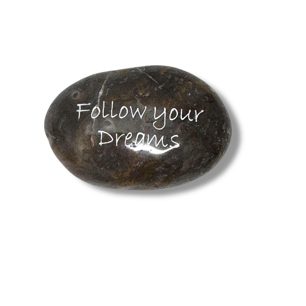 Follow Your Dreams And Live With Purpose Inspiration Stones