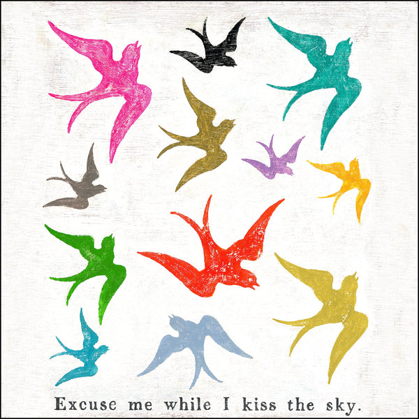 "Excuse Me While I" Art Print