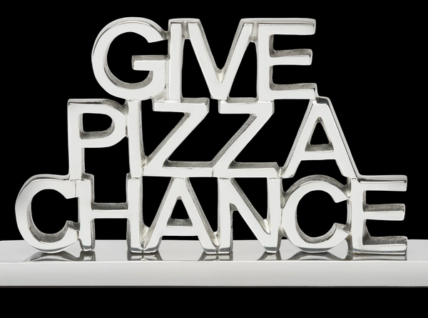 Give Pizza A Chance Sign